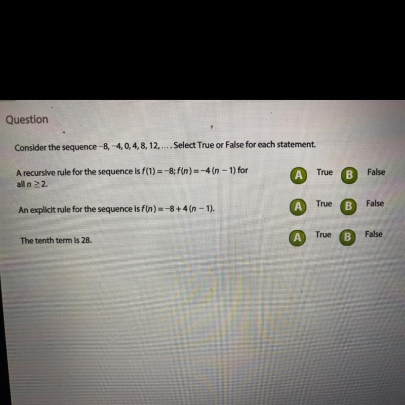 Consider the sequence -8,-4, 0, 4, 8, 12,.... Select True or False for each statement-example-1