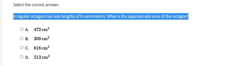 A regular octagon has side lengths of 8 centimeters. What is the approximate area-example-1