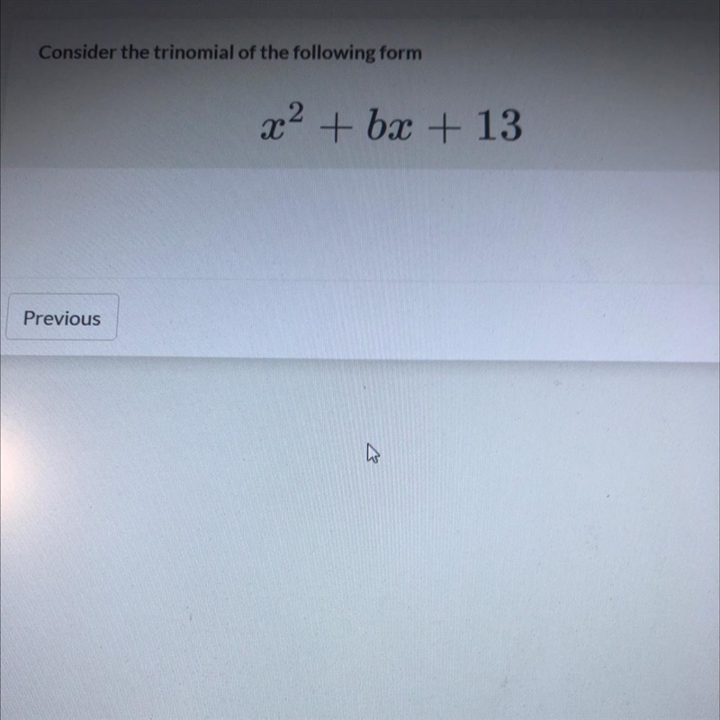 What integer value of b would make this not factorable-example-1