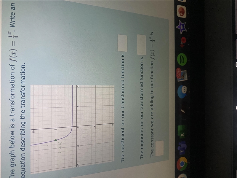 The graph below is a transformation of f(x)= \frac{1}{4} ^x . Write an equation describing-example-1