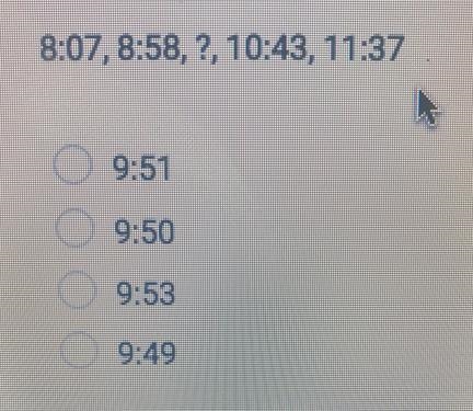 8:07, 8:58, ?, 10:43, 11:37What is missing in this pattern?-example-1