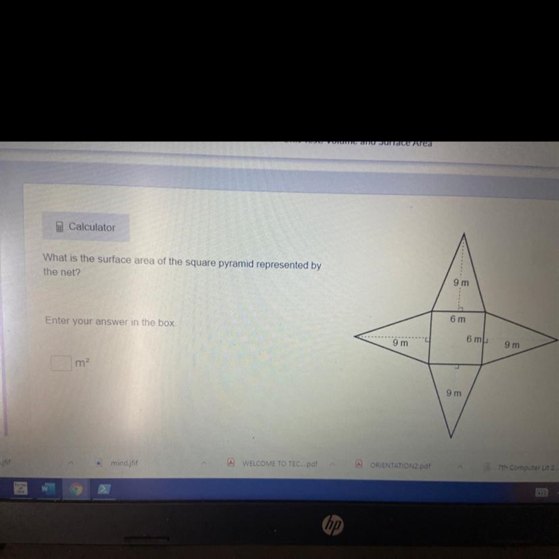 What is the surface area of the square pyramid represented bythe net?9 m6 mEnter your-example-1