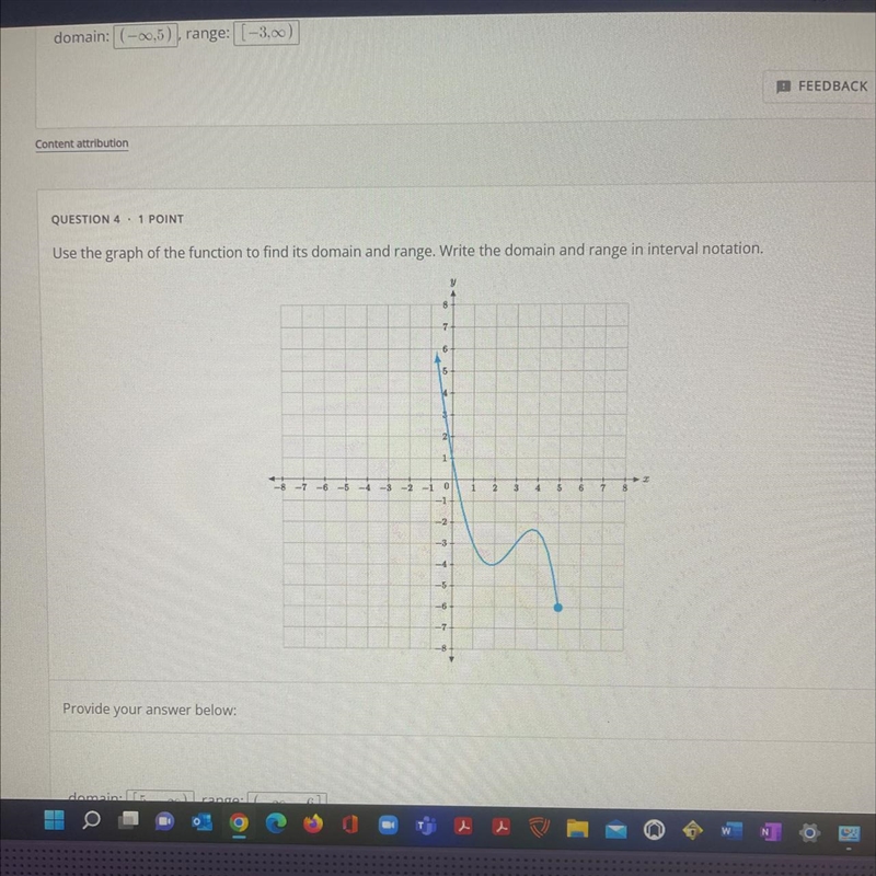 Use the graph of the function to find its domain and range. Write the domain and range-example-1