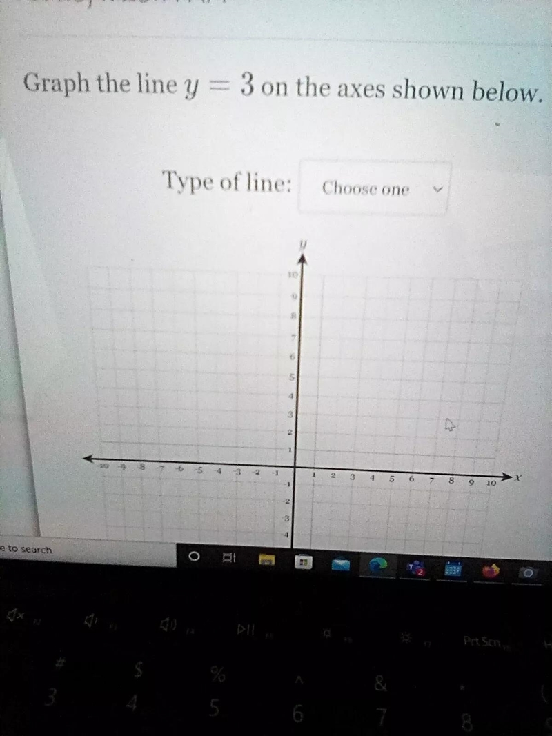 Graph the line y 3 on the axes shown below. Type of line: Choose one-example-1