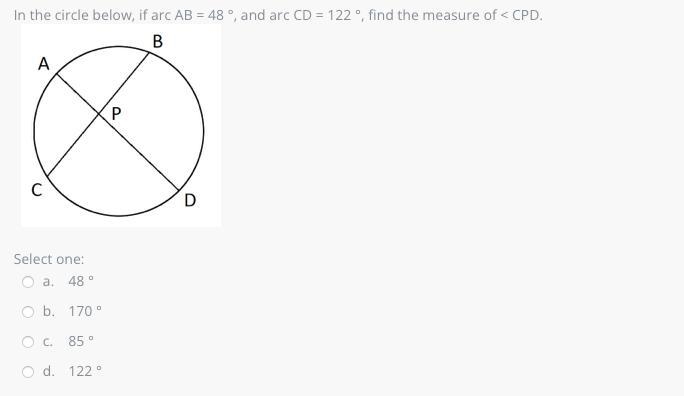 In the circle below, if arc AB = 48 °, and arc CD = 122 °, find the measure of &lt-example-1