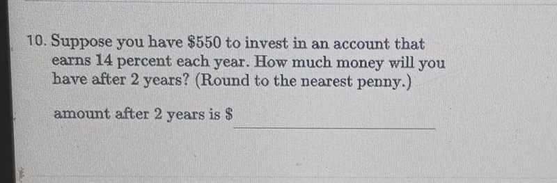 suppose you have $550 to invest in an account that earns 14% each year how much money-example-1