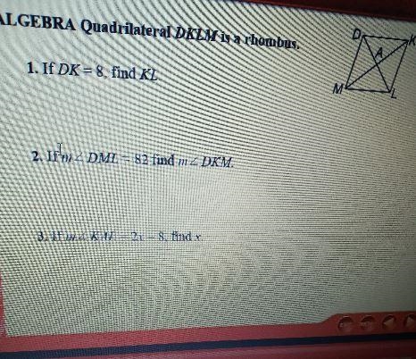 if DK equals a find K L M angle d l m equals 82 find M angle d k m m angle K a l equals-example-1