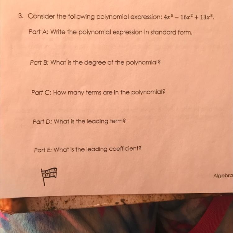 3. Consider the following polynomial expression: 4x5 - 16x2 + 13x8.Part A: Write the-example-1