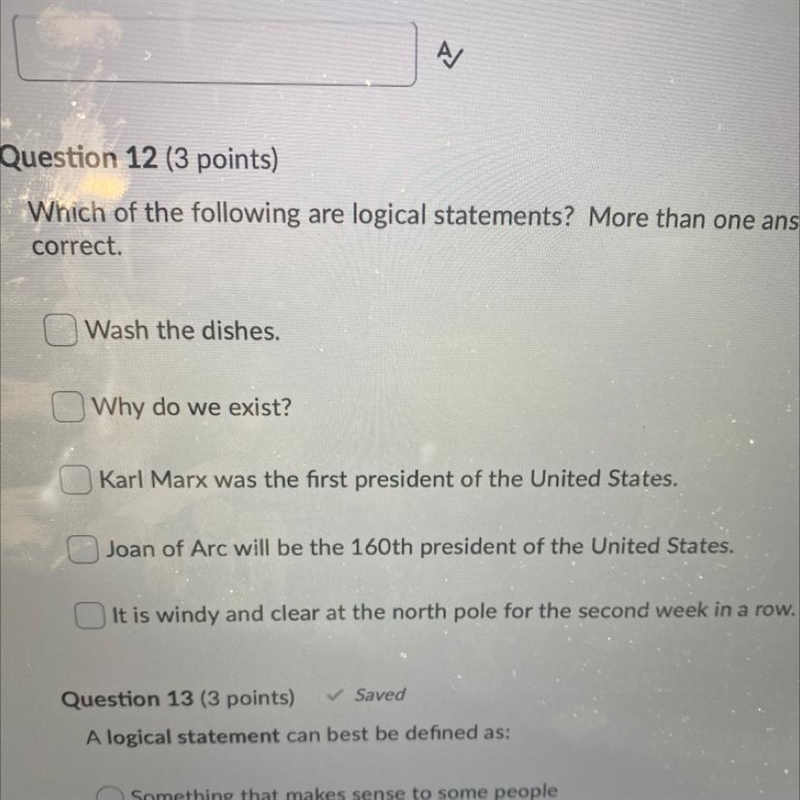 Which of the following are logical statements? More than one answer may becorrect-example-1