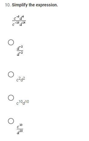 Simplify the expression. c^-6 d^4/c^-16 d^14-example-1