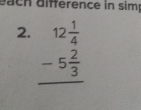 12 and 1/4 - 5 and 2/3 can somebody please help me answer that I need that to right-example-1