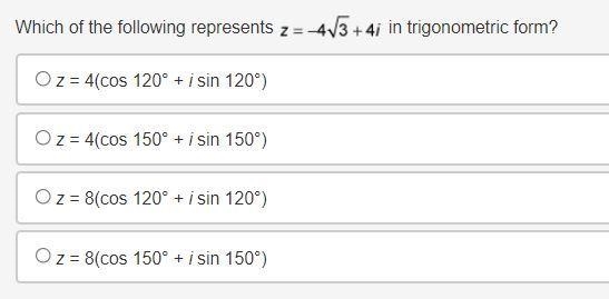 Which of the following represents z equals negative 4 radical 3 end radical plus 4 times-example-1