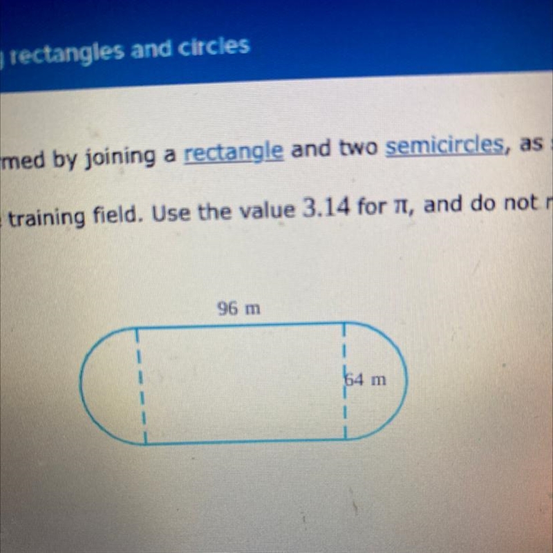 A training field is formed by joining a rectangle and two semicircles, as shown below-example-1