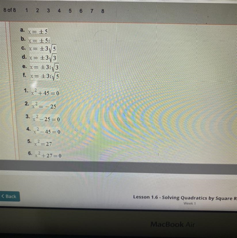 A x = ±5 b. x = ±5i C. x = ±3√√5 d. x = ±3√3 e. x = ±3i√√3 f. x= ±3i√√5 1. x^2+45=0 2. x-example-1