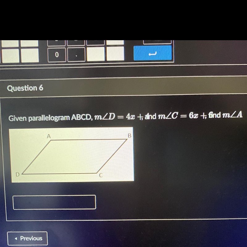 Given parallelogram ABCD, angle D = 4x + 4, and angle C = 6x + 6, find angle A. (Please-example-1