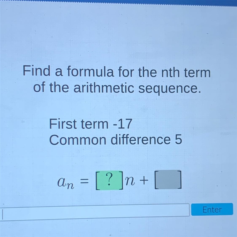 Find a formula for the nth termof the arithmetic sequence.First term -17Common difference-example-1