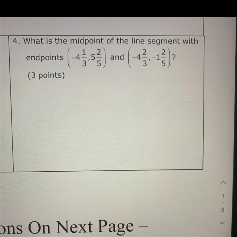 What is the midpoint of line segment with endpoints (-4 1/3, 5 2/5) and (-4 2/3, -1 2/5)-example-1