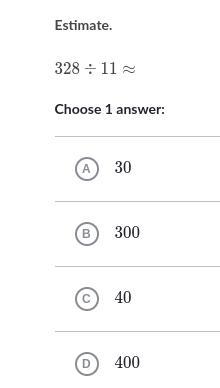 Estimate 328 divided by 11=?-example-1