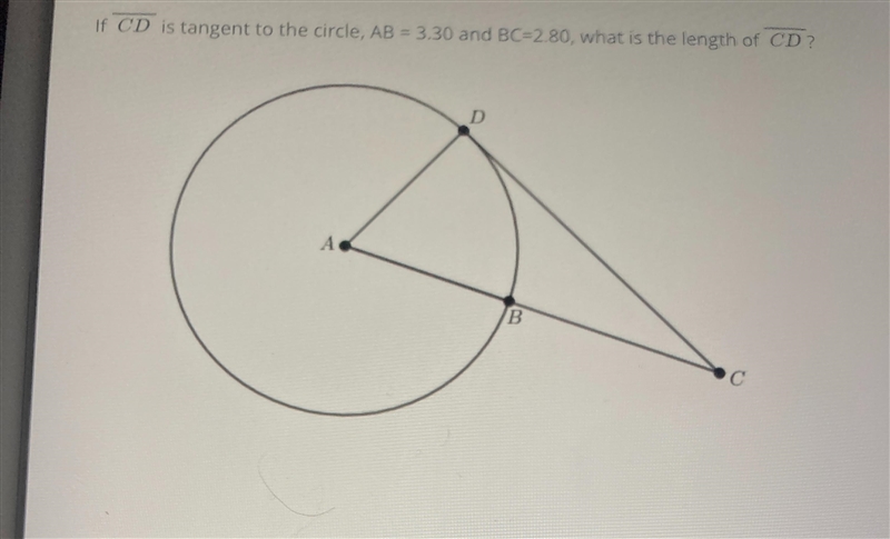 If CD is tangent to the circle, AB = 3.30 and BC=2.80, what is the length of CD?DABс-example-1