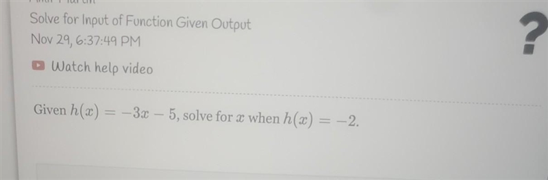 Solve for Input of Function Given Output Given } h(x)=-3 x-5 solve for x when } h-example-1