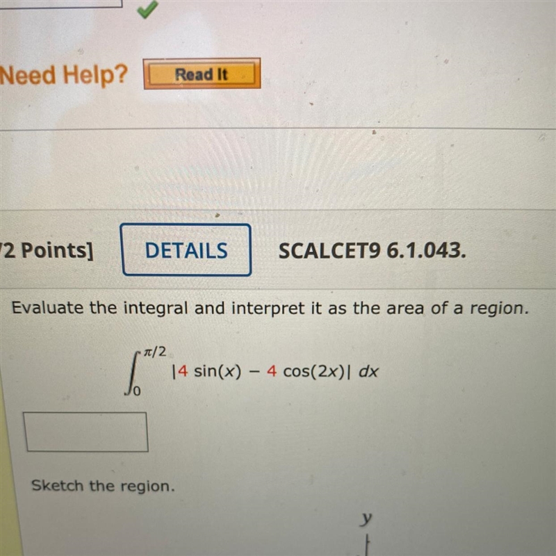 Evaluate the integral and interpret it as the area of a region-example-1