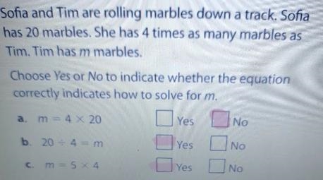 Sofia and Tim are rolling marbles down a track. Sofia has 20 marbles. She has 4 times-example-1