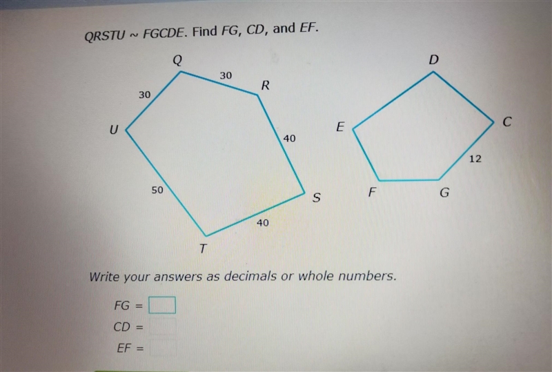 NO LINKS!!! QRSTU ~ FGCDE. Find FG, CD, and EF. ​-example-1