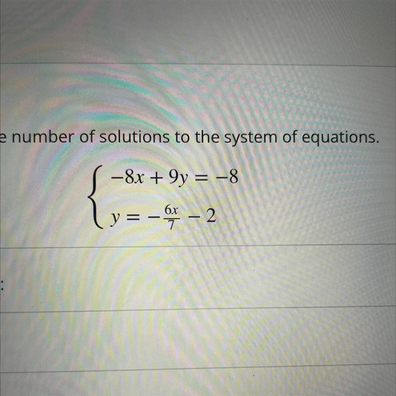 Without graphing determine the number of solutions to the system of equations-example-1