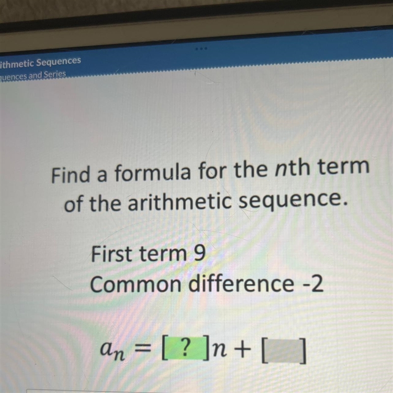 Find a formula for the nth term of the arithmetic sequence. First term 9 Common difference-example-1