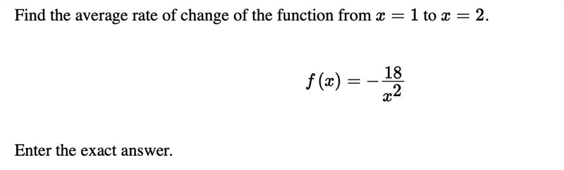 Find the average rate of change of the function from x=1 to x=2. f(x)=−18x2-example-1