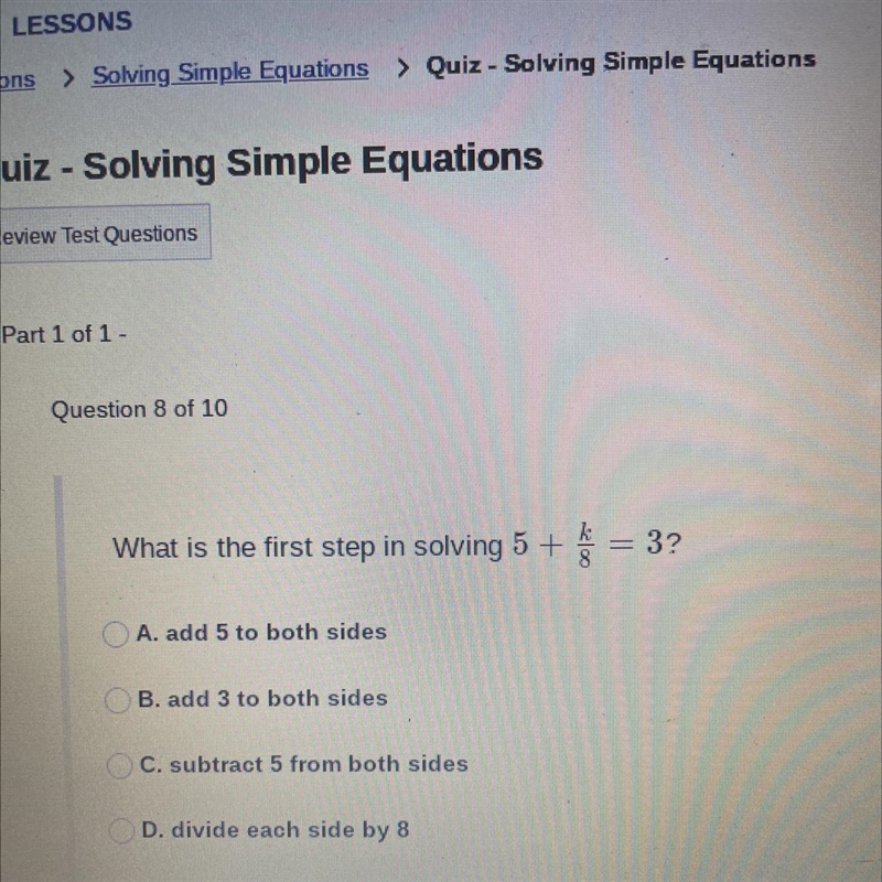 What is the first step in solving 5 + = 3? A. add 5 to both sides B. add 3 to both-example-1