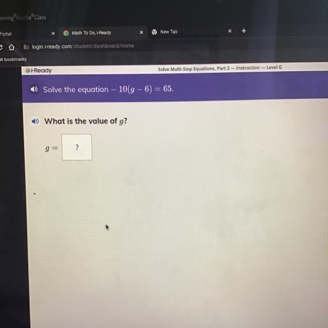 Solve Multi-Step Equations, Part 2 - Instruction ceady Solve the equation - 10(g - 6) = 65. ») What-example-1