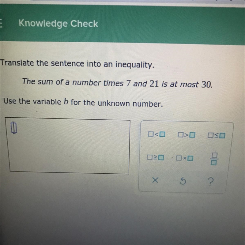 Translate the sentence into an inequality.The sum of a number times 7 and 21 is at-example-1