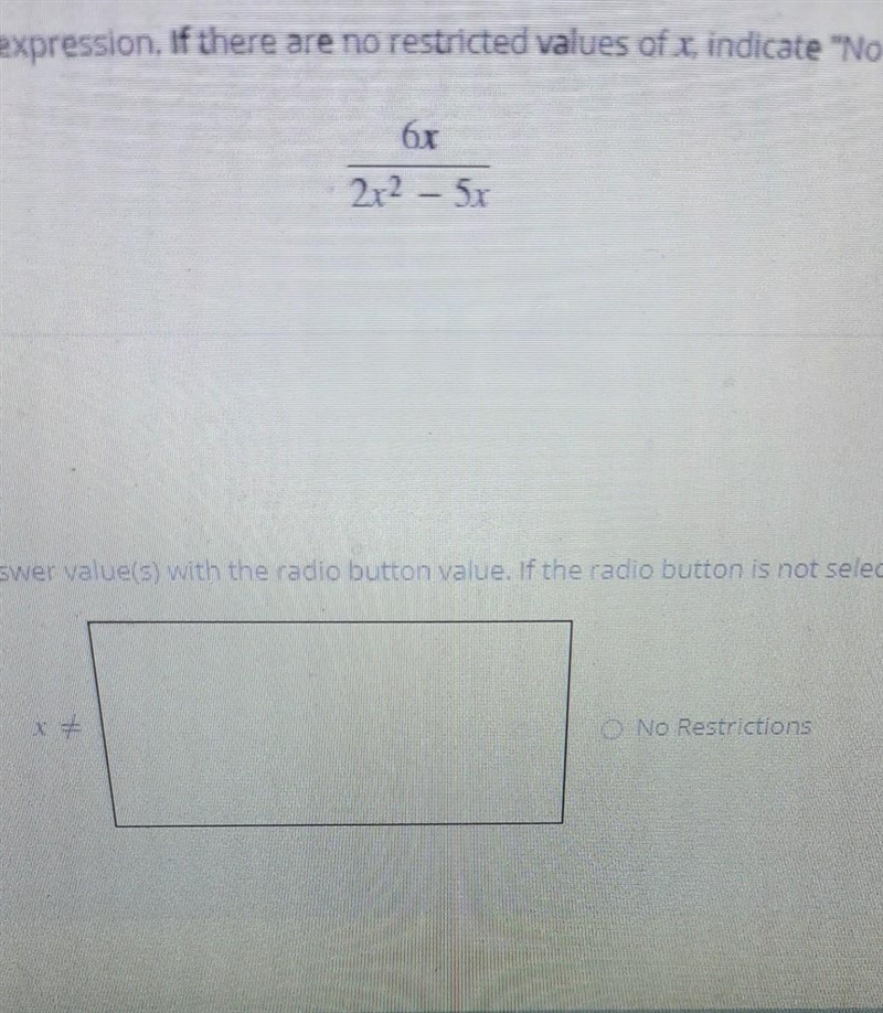 Find the restricted values of x for the following rational expression, If there are-example-1