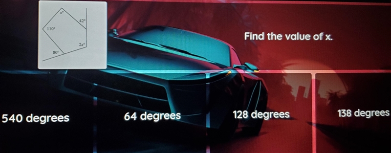 Find the value of x. 128 degrees 138 degrees 540 degrees 64 degrees-example-1