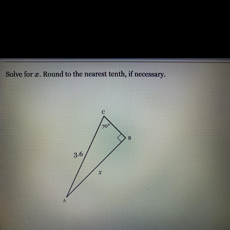 Solve for x. Round to the nearest tenth, if necessary.70B3.6хA-example-1