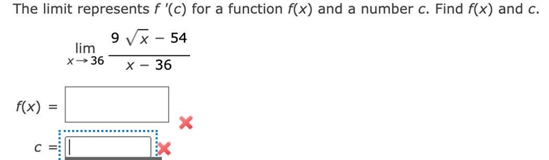 The limit represents f '(c) for a function f(x) and a number c. Find f(x) and c.-example-1