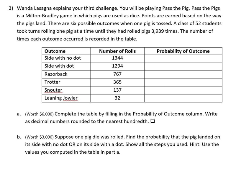 help appreciated!!!!!c) Suppose one pig die was rolled. Find the probability that-example-1