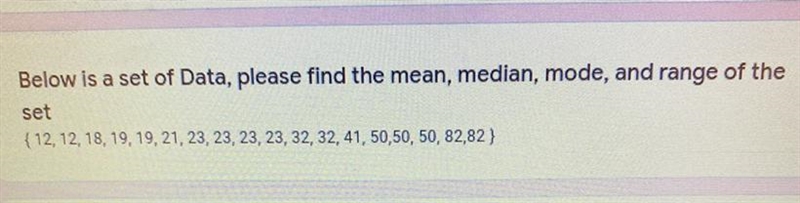 Hi can you help me to find the Mean, Medium, Mode, and Range please !-example-1