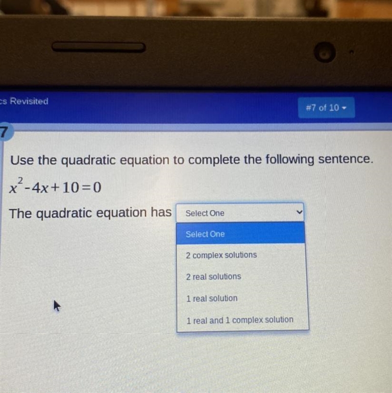 Use the quadratic equation to complete the following sentence. 2^2-4x + 10 =0 The-example-1