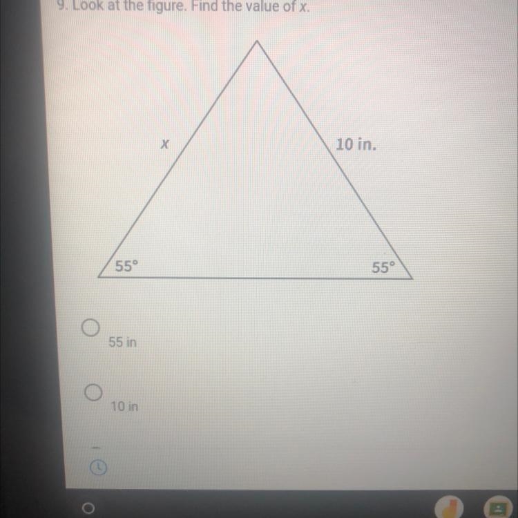 9. Look at the figure. Find the value of x.55°X10 in.55°-example-1