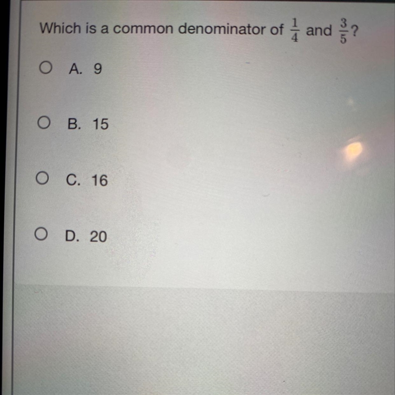 Which is a common denominator of 1 and ?Ο Α. 9O B. 15O C. 160 D. 20-example-1