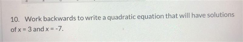 Work backwards to write a quadratic equation that will have solutions of x = 3 and-example-1