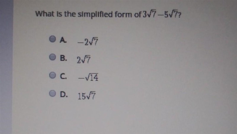 4 Select the correct answer. What is the simplified form of 3sqrt(7) - 5sqrt(7) ? O-example-1