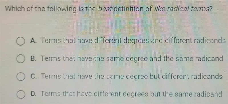 Which of the following is the best definition of like radical terms? A. Terms that-example-1