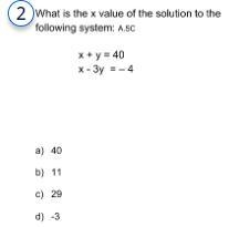 What is the x value of the solution to the following system x + y =40 x - 3y = -4-example-1