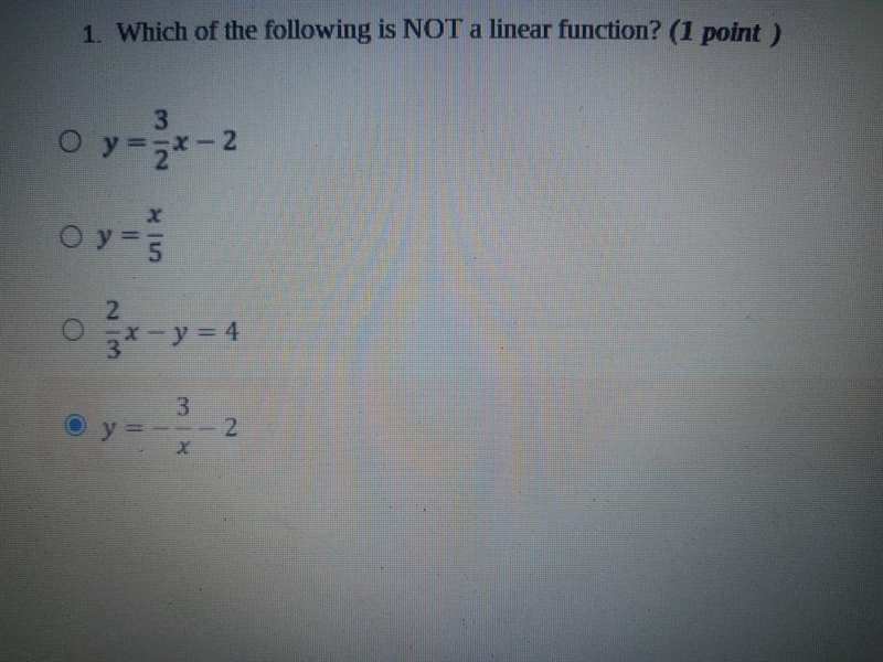 1. Which of the following is NOT a linear function? (1 point) 3 y = 5* - 2 LO 2 37-y-example-1