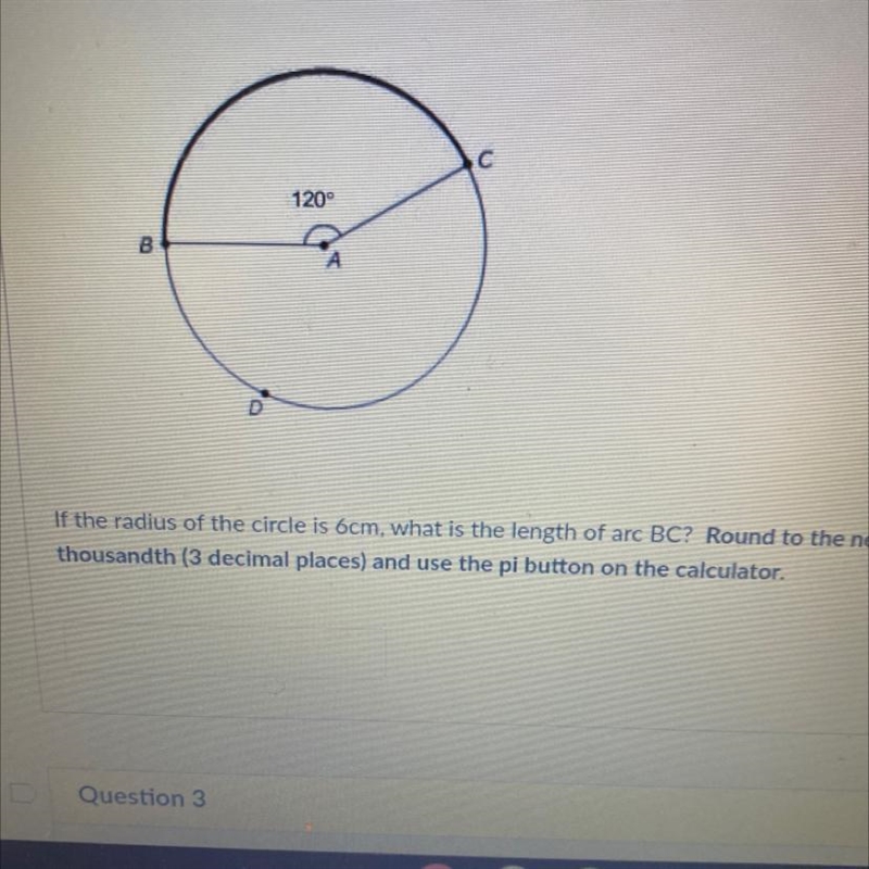 If the radius of the circle is 6cm, what is the length of arc BC? Round to the neare-example-1