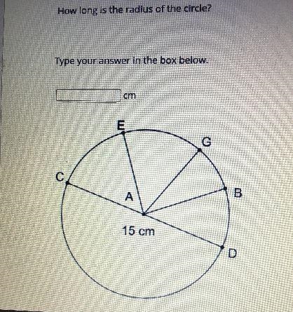 How long is the radius of the circle?Type your answer in the box below.cmEGс.BA15 cm-example-1