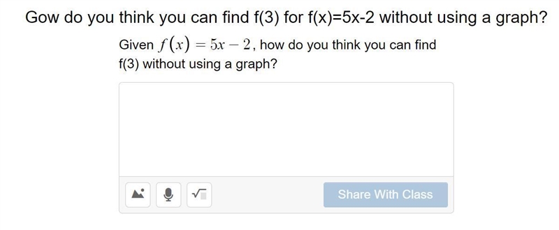 How do you think you can find f(3) for f(x)=5x-2 without using a graph?-example-1